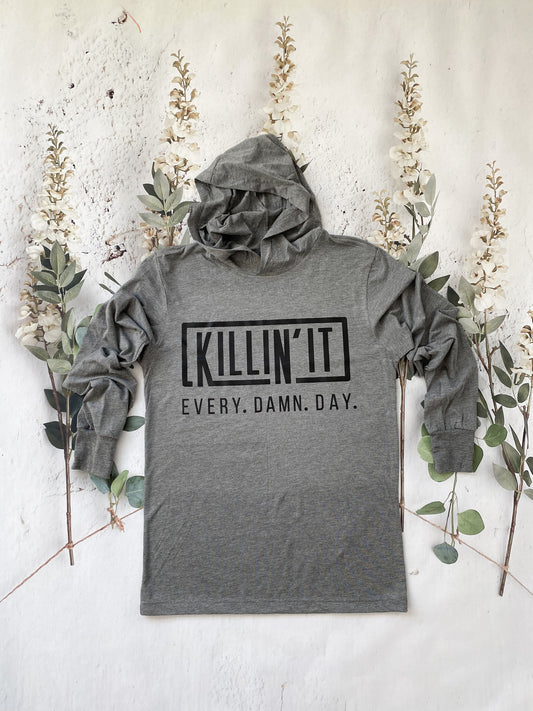 Killin' It. Every. Damn. Day.  (Black Letters) (Heavy Weight Hoodie)